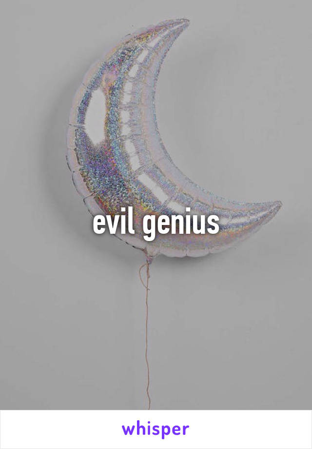 evil genius