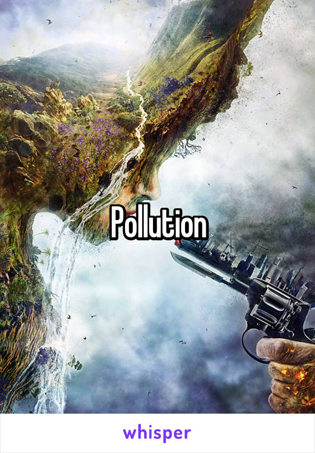 Pollution