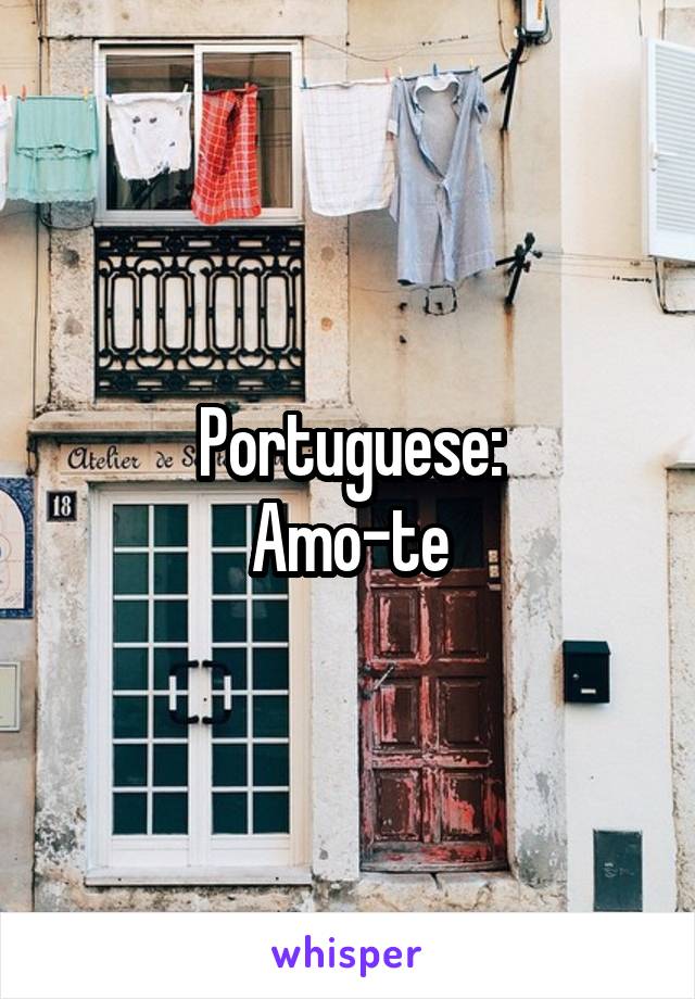 Portuguese:
Amo-te
