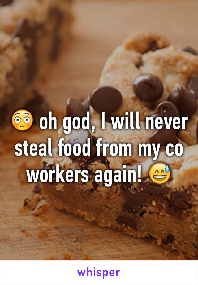 😳 oh god, I will never steal food from my co workers again! 😅