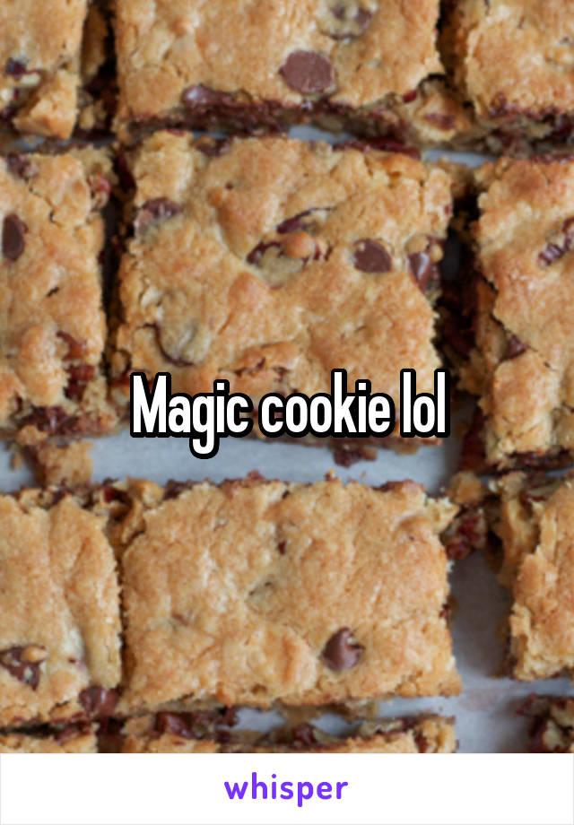 Magic cookie lol