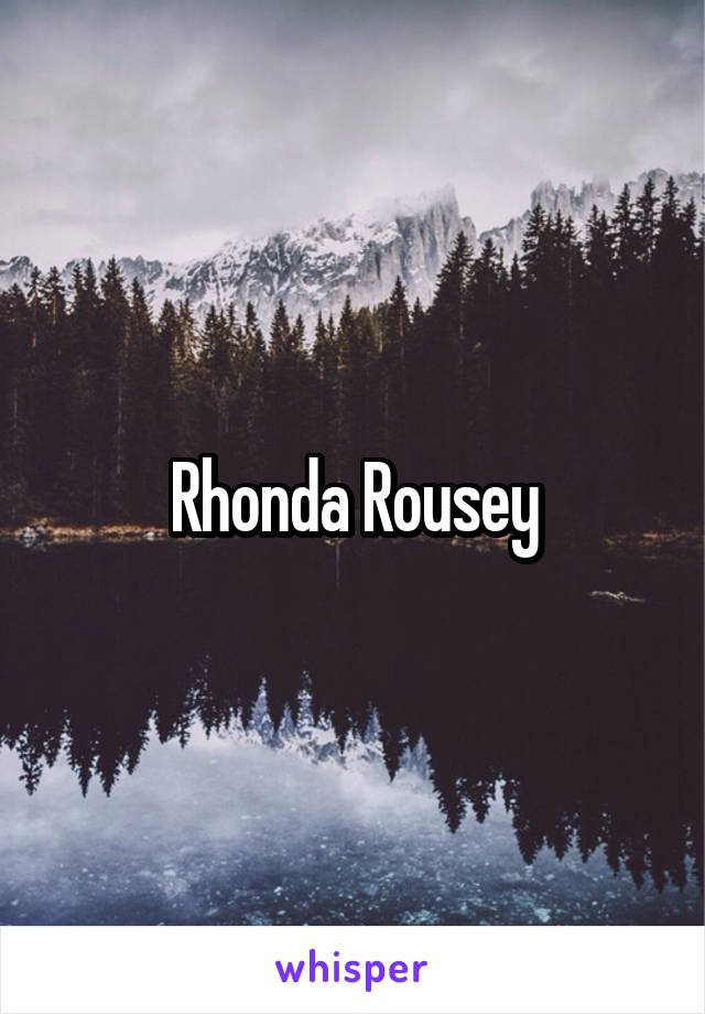 Rhonda Rousey
