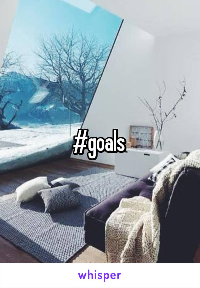 #goals 