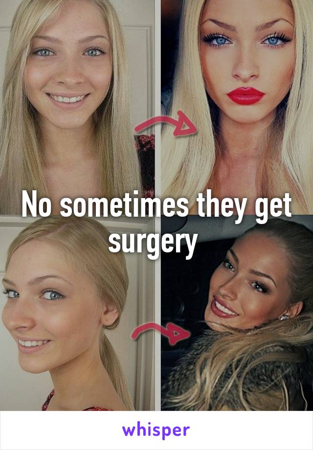 No sometimes they get surgery 