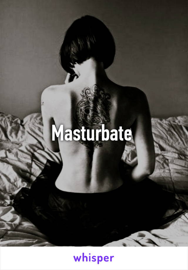 Masturbate 