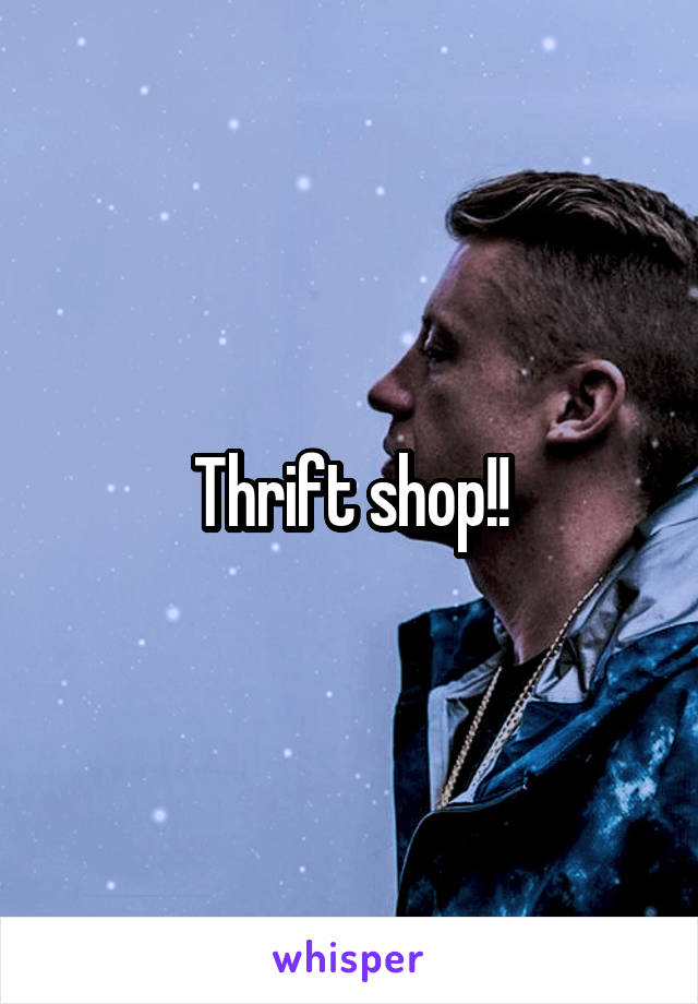 Thrift shop!!