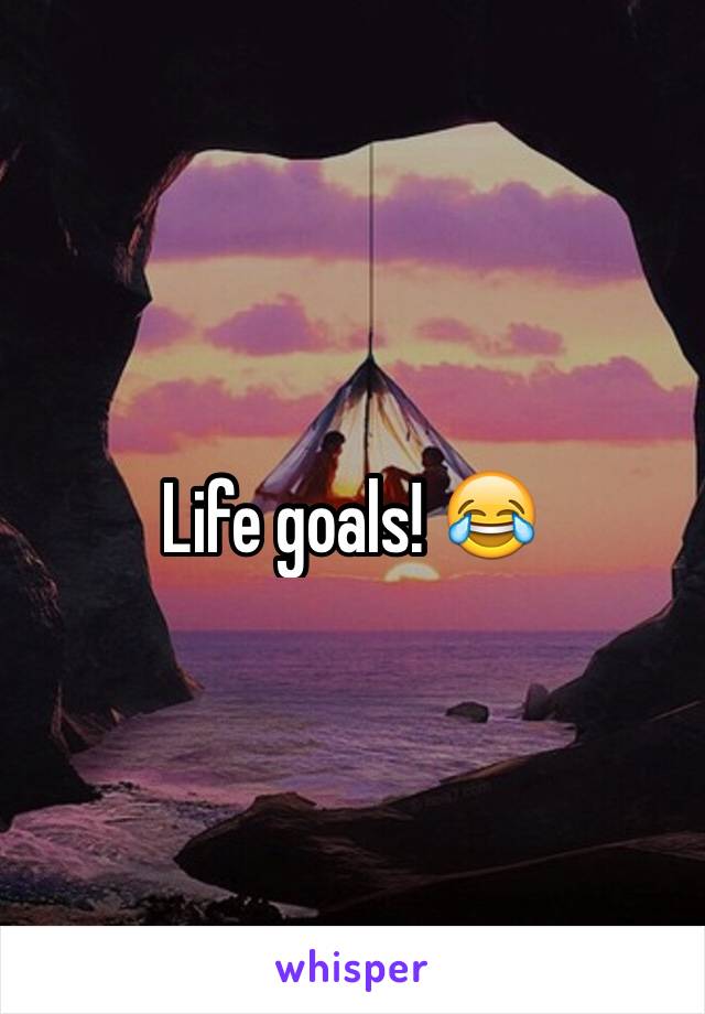 Life goals! 😂