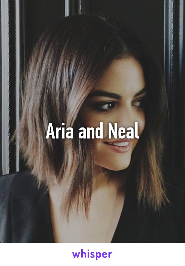 Aria and Neal