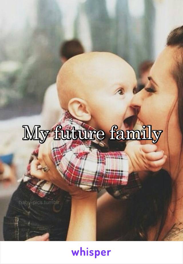 My future family