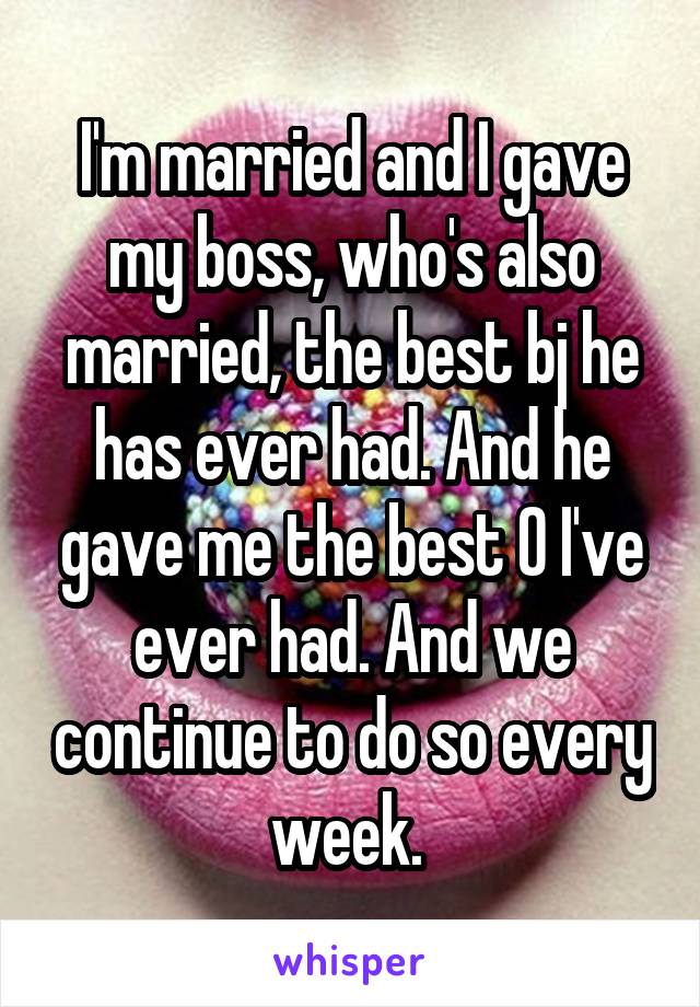 Im Married And I Gave My Boss Whos Also Married The Best Bj He Has