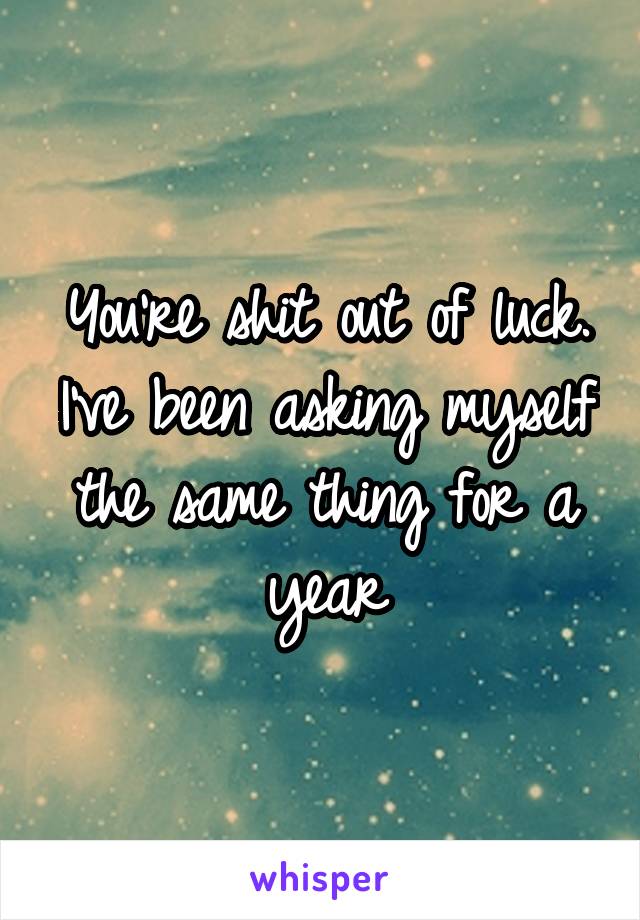 You're shit out of luck. I've been asking myself the same thing for a year