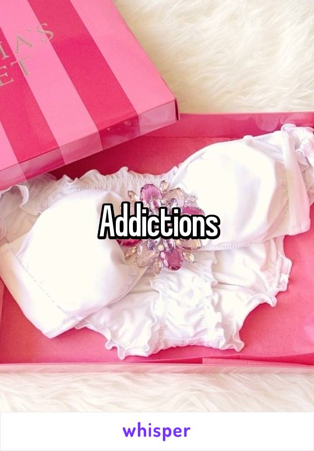 Addictions