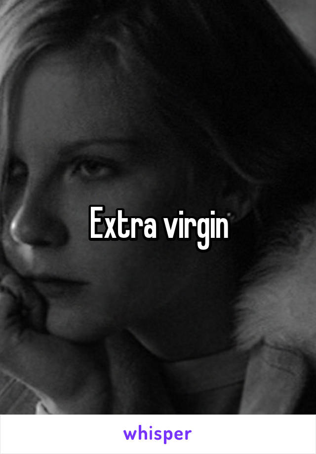 Extra virgin