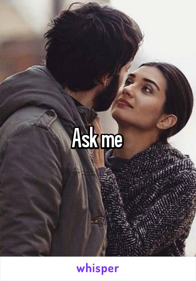Ask me 