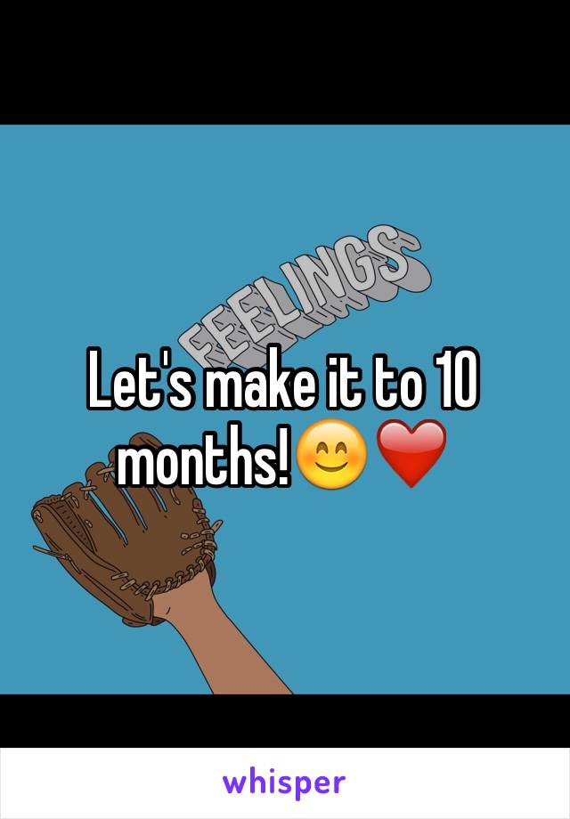 Let's make it to 10 months!😊❤️