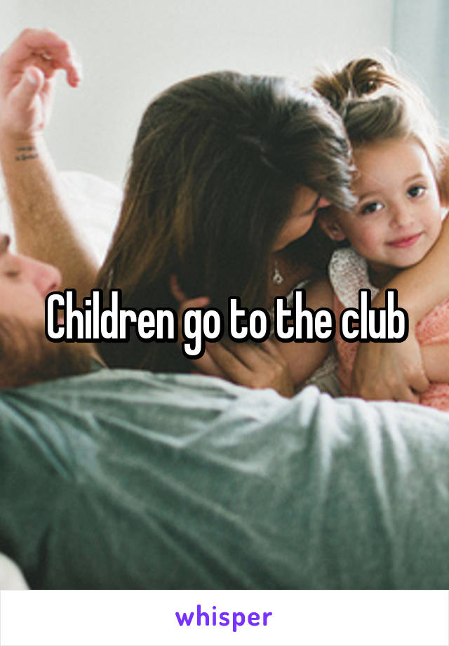 Children go to the club