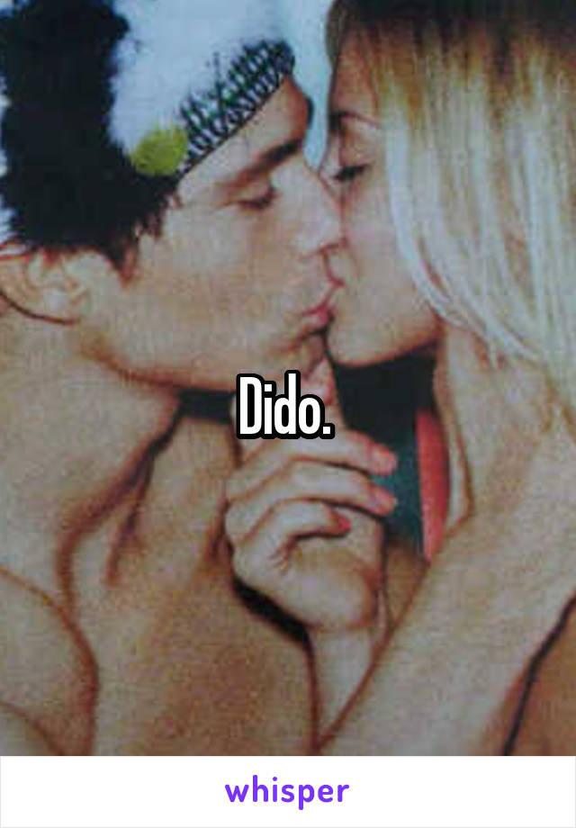 Dido. 