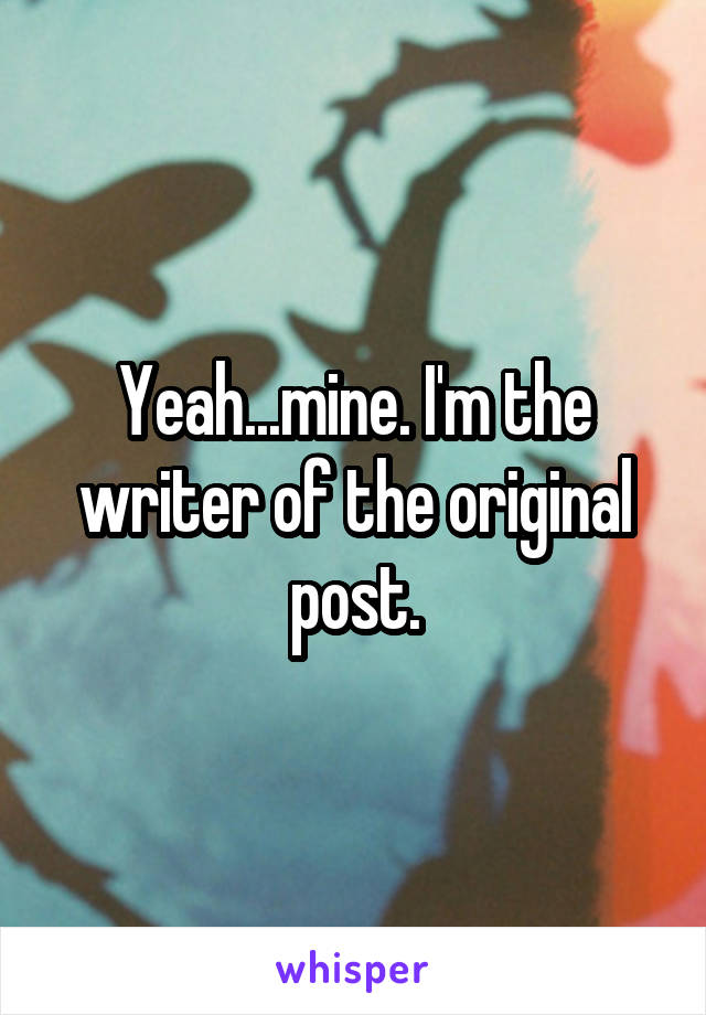 Yeah...mine. I'm the writer of the original post.