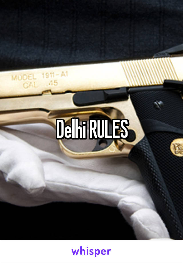 Delhi RULES