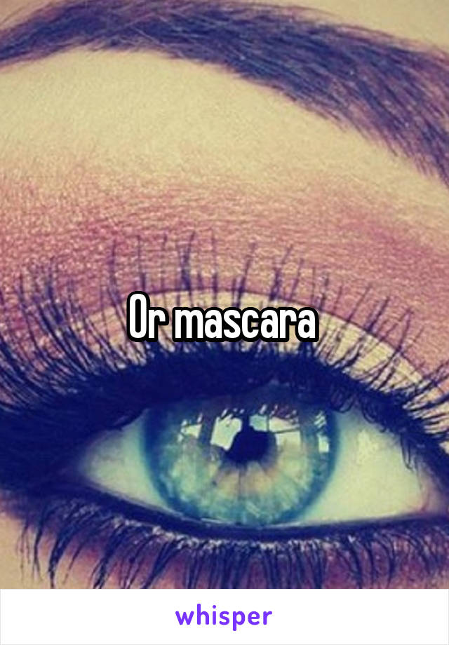 Or mascara 