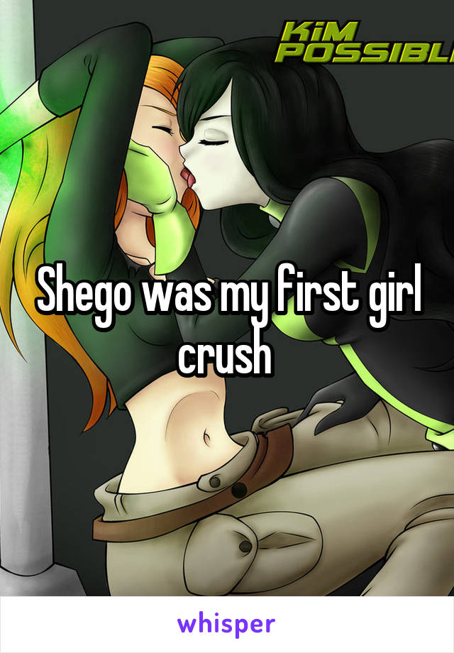 Shego was my first girl crush 