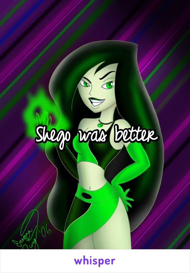 Shego was better