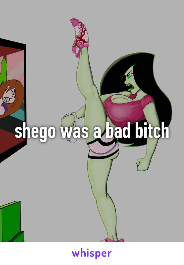 shego was a bad bitch