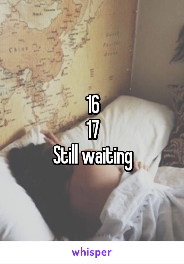 16
17
Still waiting