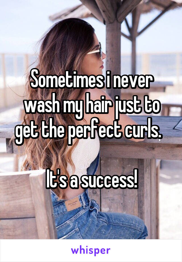 21 Women Who Feel Fantastic After Never Washing Their Hair