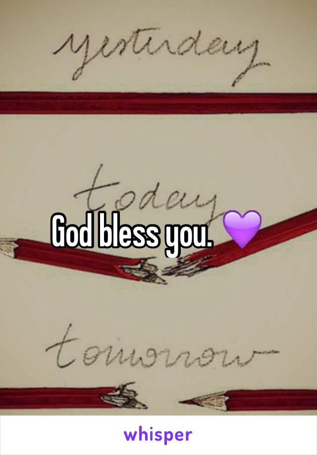 God bless you. 💜