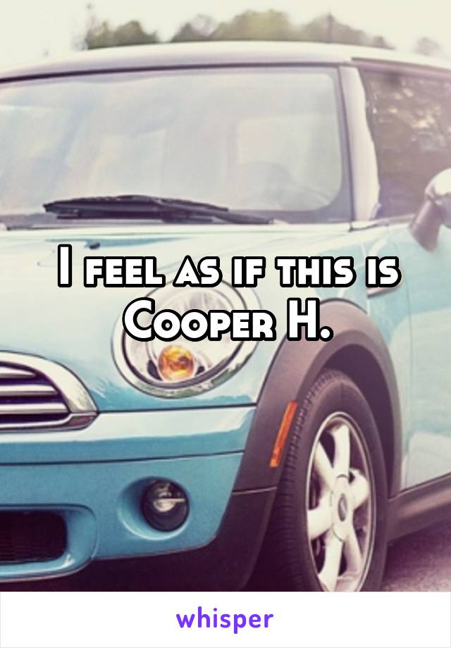 I feel as if this is Cooper H.
