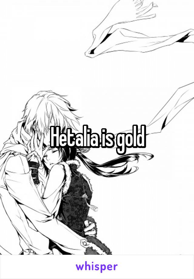 Hetalia is gold