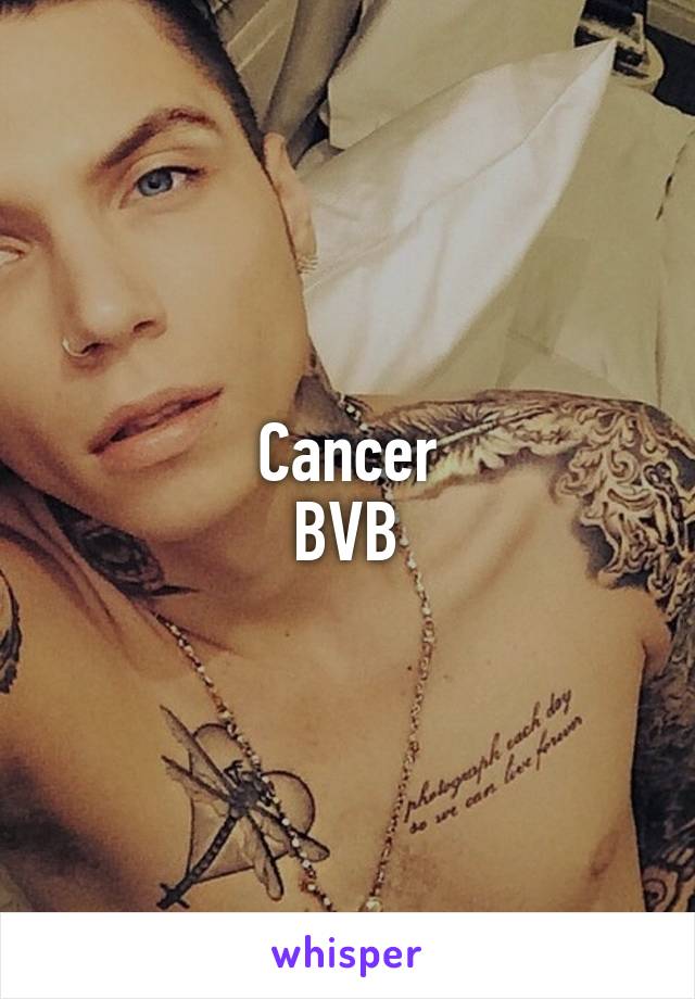 Cancer
BVB