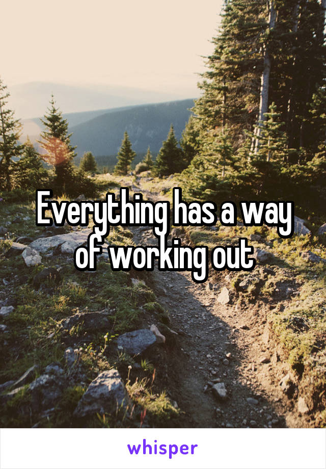 Everything has a way of working out