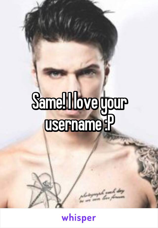 Same! I love your username :P