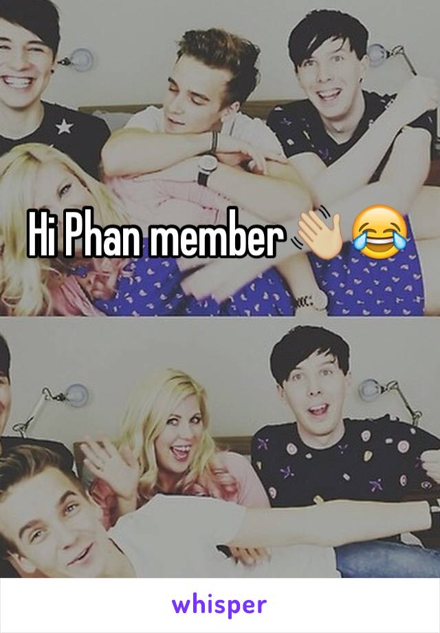 Hi Phan member👋🏼😂