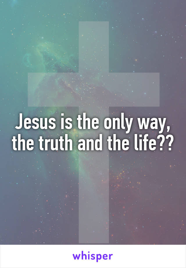 Jesus is the only way, the truth and the life🙌🏼