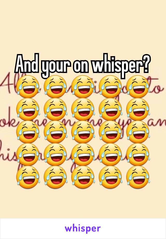 And your on whisper? 😂😂😂😂😂😂😂😂😂😂😂😂😂😂😂😂😂😂😂😂😂😂😂😂😂