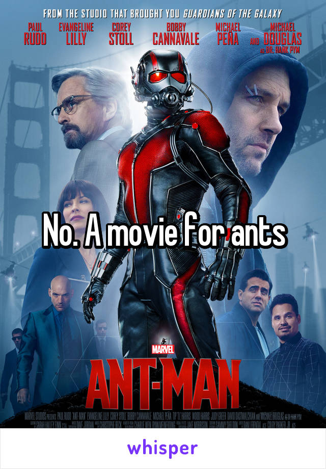 No. A movie for ants