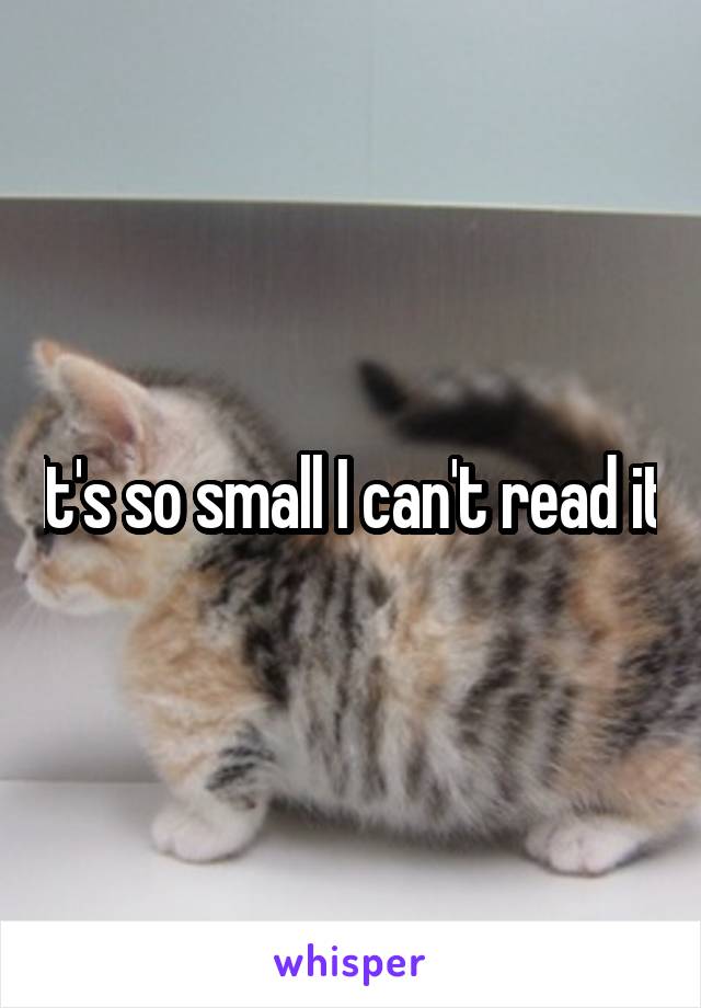 It's so small I can't read it