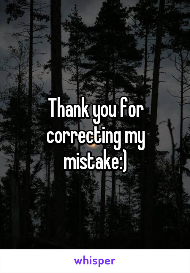 Thank you for correcting my mistake:)