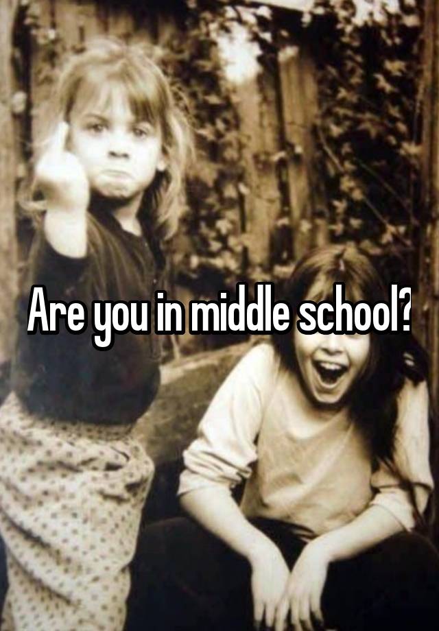 are-you-in-middle-school