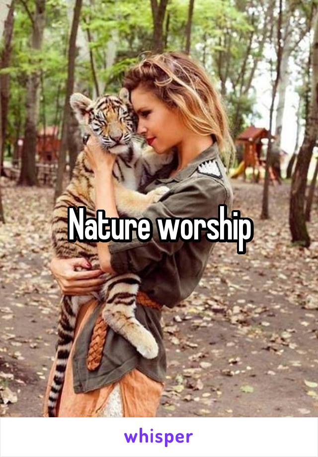 Nature worship