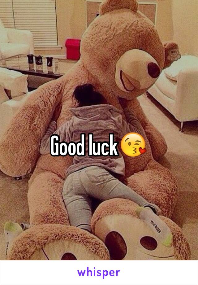 Good luck😘