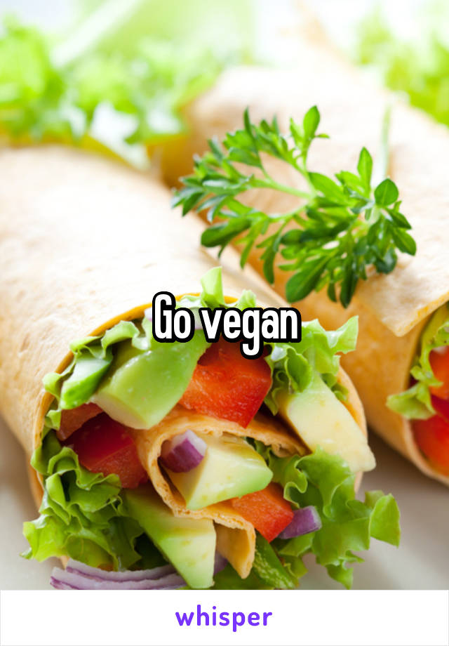 Go vegan