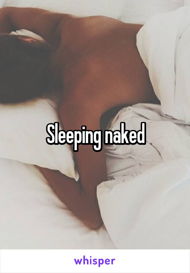 Sleeping naked