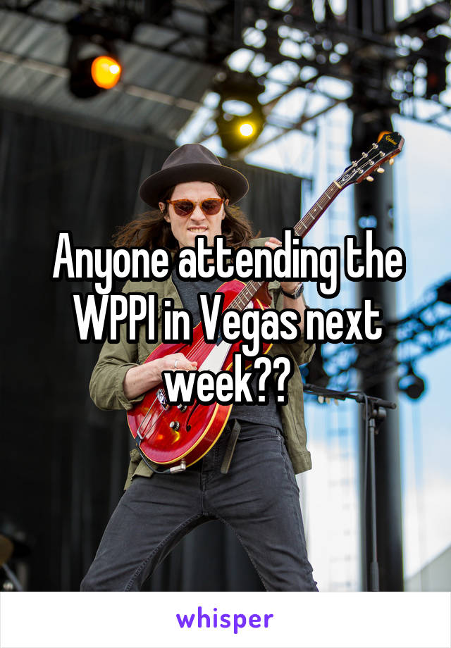 Anyone attending the WPPI in Vegas next week??