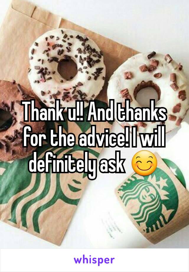 Thank u!! And thanks for the advice! I will definitely ask 😊