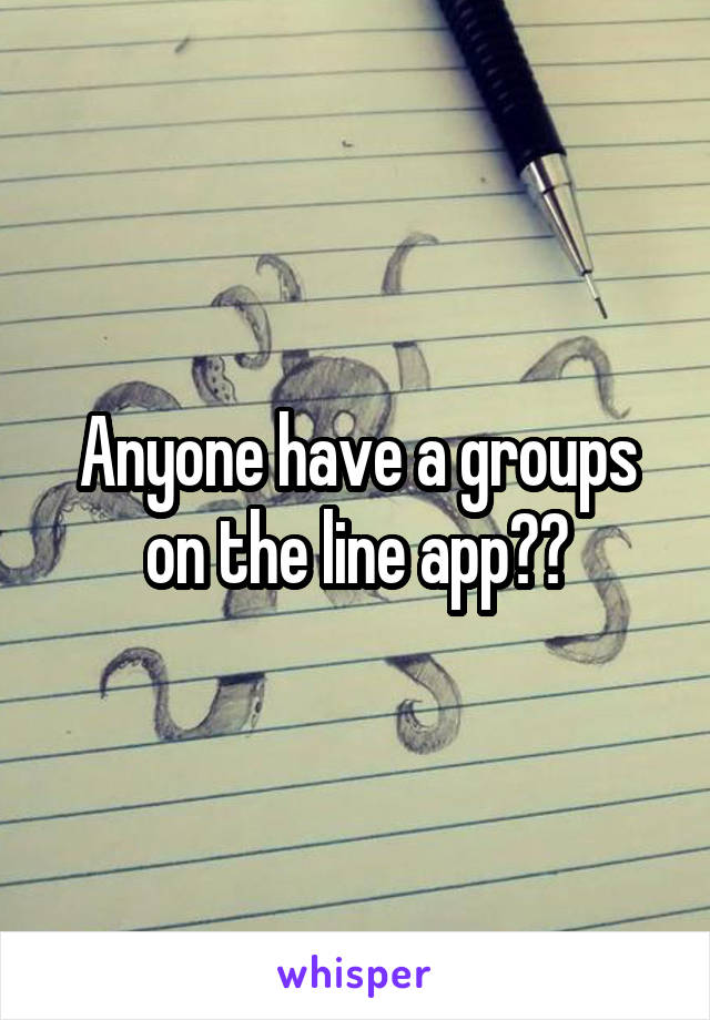 Anyone have a groups on the line app??