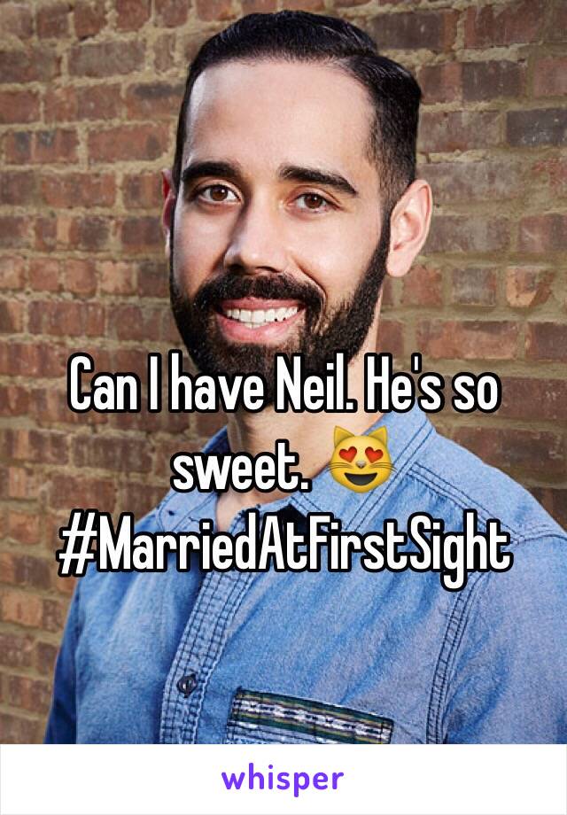 Can I have Neil. He's so sweet. 😻
#MarriedAtFirstSight